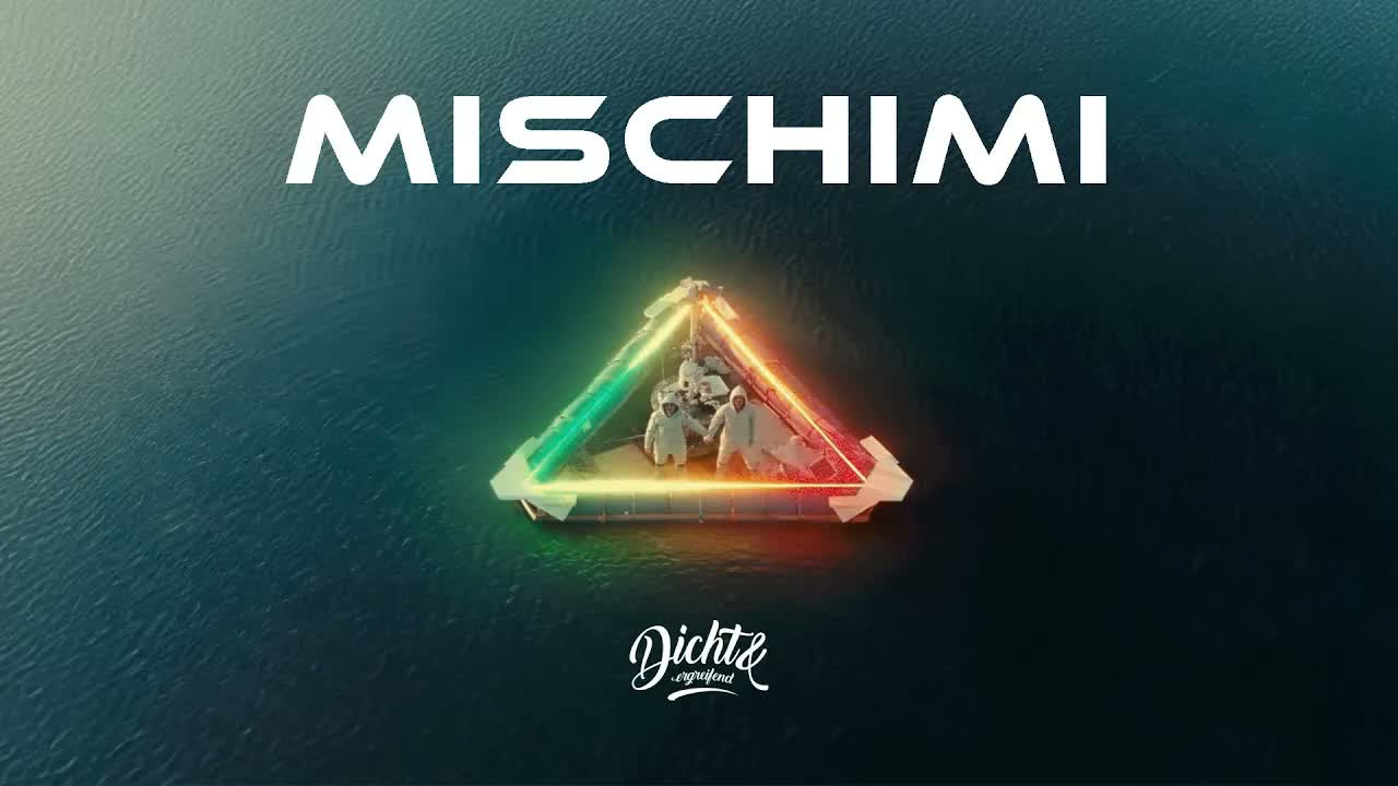 Dicht & Ergreifend – Mischimi